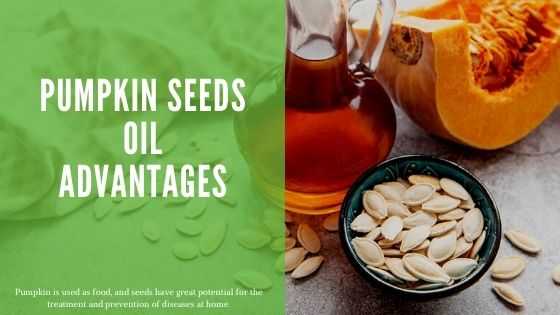 Pumpkin Seeds Oil Advantages